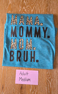 Tee - Mama Mommy Mom Bruh - Medium