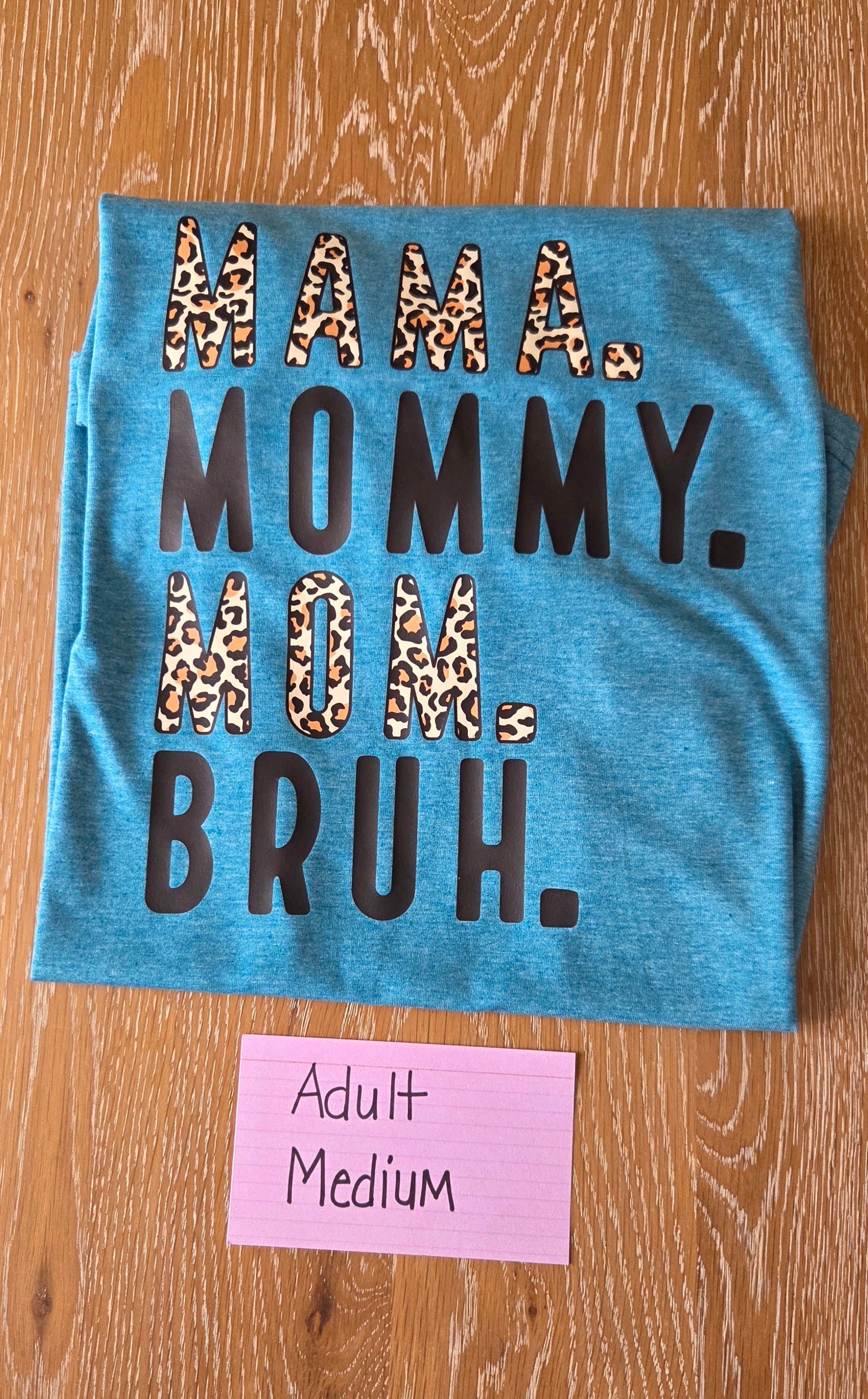 Tee - Mama Mommy Mom Bruh - Medium